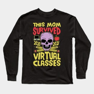 This Mom Survived Virtual Classes End of School Year Long Sleeve T-Shirt